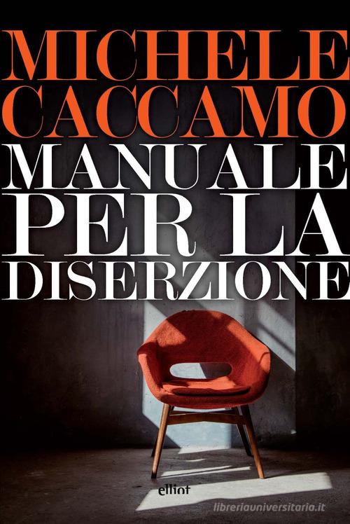 Libro Manuale per la diserzione di Michele Caccamo Lampi di Elliot