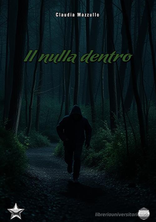 Il nulla dentro di Claudia Mazzullo edito da Argento Vivo Edizioni
