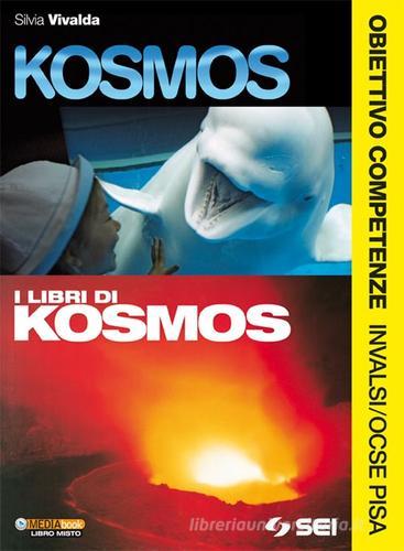 Kosmos. I libri di Kosmos. Obiettivo competenze. INVALSI/OCSE Pisa. Per la Scuola media di Silvia Vivalda edito da SEI