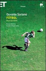Fútbol. Storie di calcio di Osvaldo Soriano edito da Einaudi