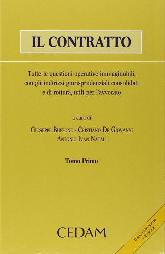 Il contratto. Tutte le questioni operative immaginabili, con gli indirizzo giurisprudenziali consolidati e di rottura utili per l'avvocato edito da CEDAM