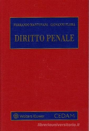 Diritto penale. Parte generale di Ferrando Mantovani, Giovanni Flora edito da CEDAM
