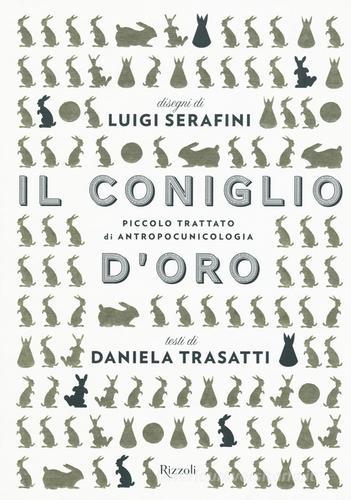 Il coniglio d'oro di Luigi Serafini, Daniela Trasatti edito da Rizzoli