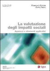 La valutazione degli impatti sociali. Approcci e strumenti applicativi di Francesco Perrini, Claudio Vurro edito da EGEA