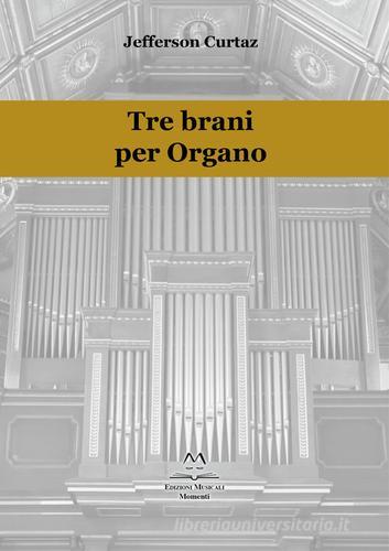 Tre brani per organo di Jefferson Curtaz edito da Edizioni Momenti-Ribera