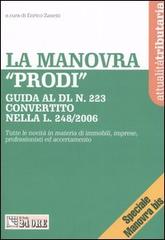 La manovra «Prodi». Tutte le novità in materia di immobili, imprese, professionisti ed accertamento edito da Il Sole 24 Ore
