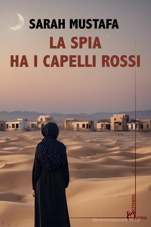 Libro La spia ha i capelli rossi di Sarah Mustafa Direzioni immaginarie di Homo Scrivens
