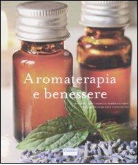 Aromaterapia e benessere di Françoise Rapp, Isabelle-Sophie Lecorné edito da Fabbri