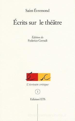 Écrits sur le théâtre di Saint-Évremond edito da Edizioni ETS