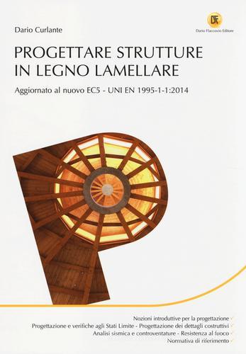 Progettare strutture in legno lamellare di Dario Curlante edito da Flaccovio Dario