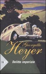 Delitto imperiale di Georgette Heyer edito da Sperling & Kupfer