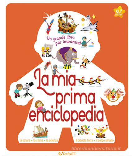 La mia prima enciclopedia. Ediz. illustrata edito da Doremì Junior