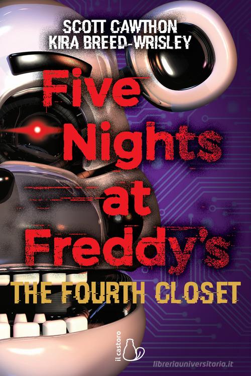 Five nights at Freddy's. The fourth closet vol.3 di Scott Cawthon, Kira Breed-Wrisley edito da Il Castoro