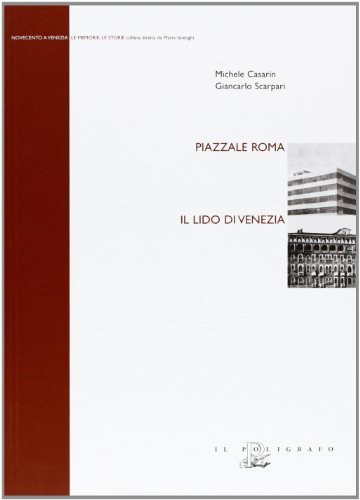 Piazzale Roma. Il Lido di Venezia di Michele Casarin, Giancarlo Scarpari edito da Il Poligrafo