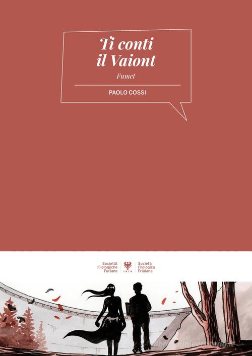 Ti racconto il Vajont. Ti conti il Vajont. Ediz. italiana e friulana di Paolo Cossi edito da Società Filologica Friulana