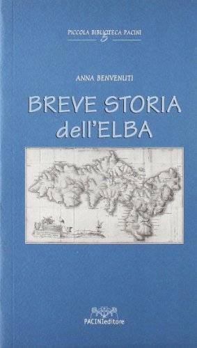 Breve storia dell'Elba di Anna Benvenuti edito da Pacini Editore