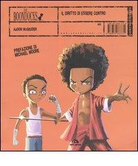 Il diritto di essere contro. I Boondocks di Aaron McGruder edito da Arcana