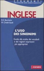 Inglese. L'uso dei sinonimi di R. Ernest Batchelor, Malliga Chebli-Saadi edito da Vallardi A.