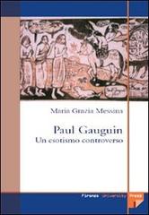 Paul Gauguin. Un esotismo controverso di M. Grazia Messina edito da Firenze University Press