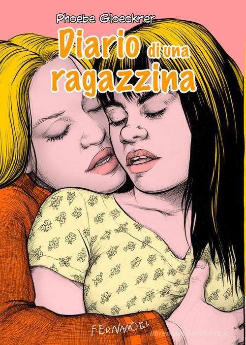 Diario di una ragazzina di Phoebe Gloeckner edito da Fernandel