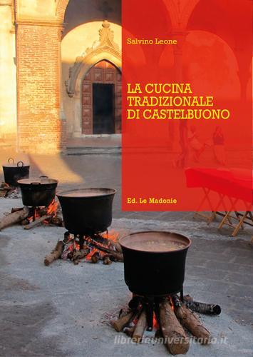 La cucina tradizionale di Castelbuono di Salvino Leone edito da Le Madonie