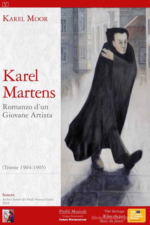 Karel Martens. Romanzo d'un giovane artista. Con CD-Audio di Karel Moor edito da Lumen Harmonicum