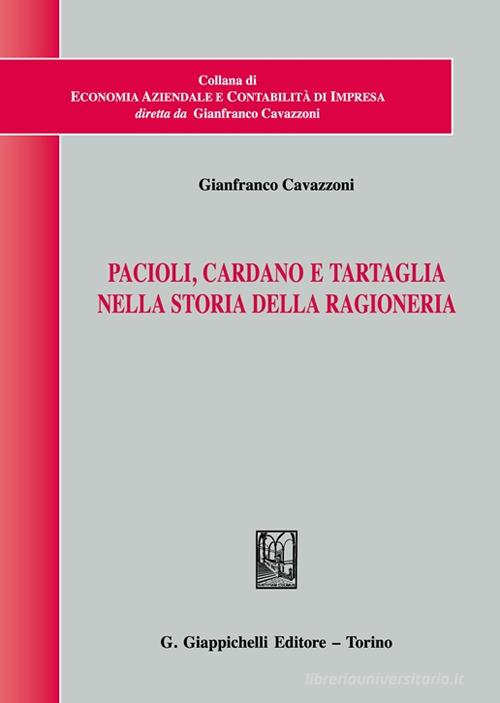 Pacioli, Cardano e Tartaglia nella storia della ragioneria di Gianfranco Cavazzoni edito da Giappichelli
