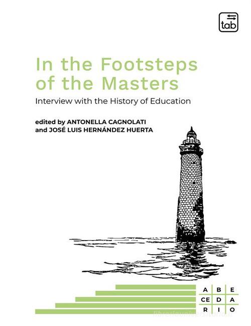In the footsteps of the masters. Interview with the history of education edito da tab edizioni