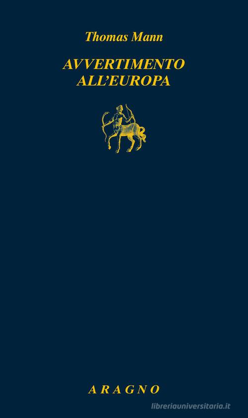 Avvertimento all'Europa di Thomas Mann edito da Aragno