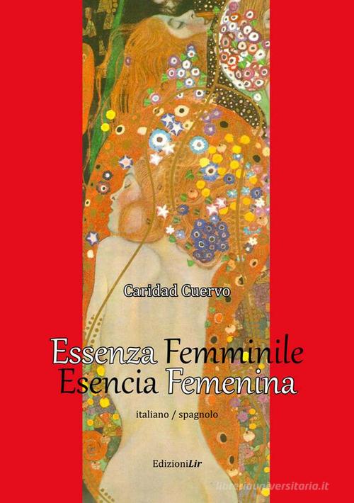 Essenza femminile-Esencia femenina di Caridad Cuervo edito da LIR