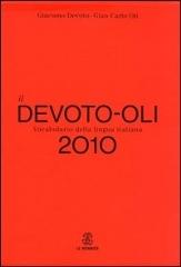 Il Devoto-Oli. Vocabolario della lingua italiana 2010 di Giacomo Devoto, Giancarlo Oli edito da Mondadori