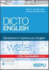 Dicto English. Dictations to improve your English. Water. Pre-intermediate level. Con 3 CD Audio di M. Antonietta Vidori, Giuseppe De Benedittis edito da Hoepli