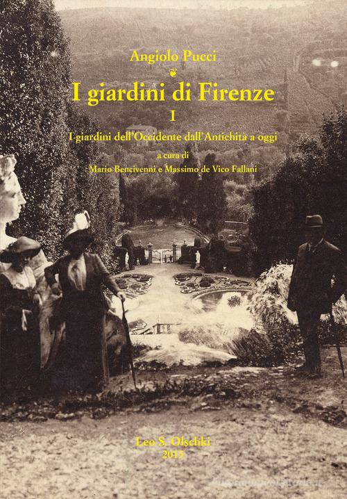 I giardini di Firenze. Ediz. illustrata vol.1 di Angiolo Pucci edito da Olschki