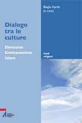 Dialogo tra le culture. Ebraismo, Cristianesimo, Islam edito da EMP