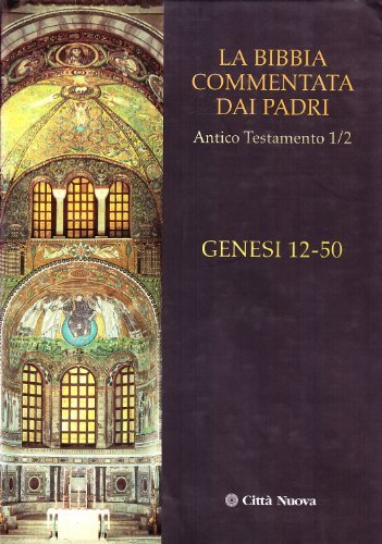 La Bibbia commentata dai Padri. Antico Testamento vol.1.2 edito da Città Nuova