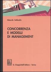 Concorrenza e modelli di management di Edoardo Sabbadin edito da Giappichelli