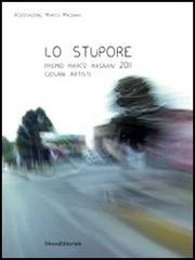 Lo stupore. Premio Marco Magnani 2011 Giovani Artisti. Ediz. italiana e inglese edito da Silvana