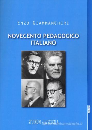 Novecento pedagogico italiano di Enzo Giammancheri edito da Studium