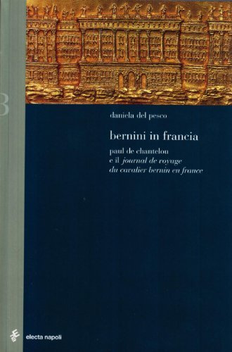 Bernini in Francia di Daniela Del Pesco edito da Electa Napoli