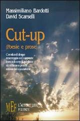 Cut-up (poesie e prose) di Massimiliano Bardotti, David Scarselli edito da L'Autore Libri Firenze