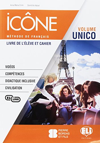 Icône. Livre & Cahier unico-Livre actif. Per la Scuola media. Ediz. per la scuola. Con CD Audio cahier di Anna Maria Crimi, Domitille Hatuel edito da ELI