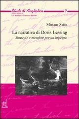 La narrativa di Doris Lessing. Strategie e metafore per un impegno di Miriam Sette edito da Aracne