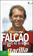 Falcão. L'ottavo re di Roma di Alessio Dimartino edito da Perrone