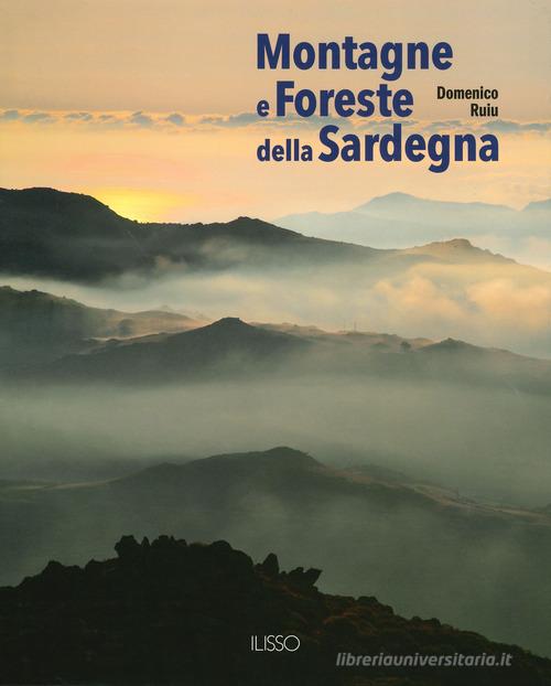 Montagne e foreste della Sardegna. Ediz. a colori edito da Ilisso