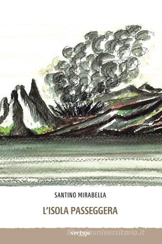 L' isola passeggera di Santino Mirabella edito da Vertigo