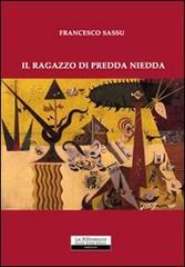 Il ragazzo di Predda Niedda di Francesco Sassu edito da La Riflessione