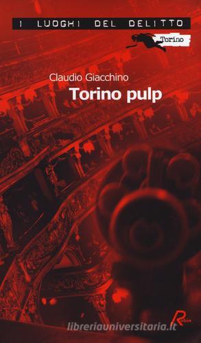 Torino pulp di Claudio Giacchino edito da Robin Edizioni