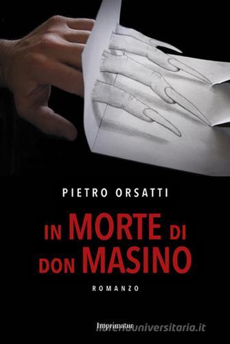 In morte di don Masino di Pietro Orsatti edito da Imprimatur