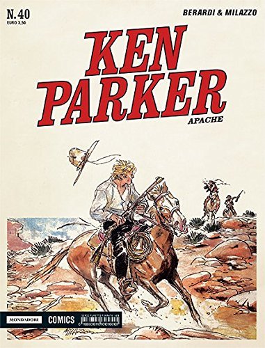 Apache. Ken Parker classic vol.40 di Giancarlo Berardi, Ivo Milazzo edito da Mondadori Comics