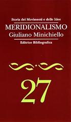 Meridionalismo di Giuliano Minichiello edito da Editrice Bibliografica